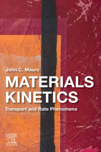 JOHN C. MAURO — Material Kinetics: Transport and Rate Phenomena