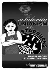 Daniel Gross & Staughton Lynd — Solidarity Unionism at Starbucks