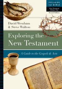 Wenham, David, Walton, Steve — Exploring the New Testament