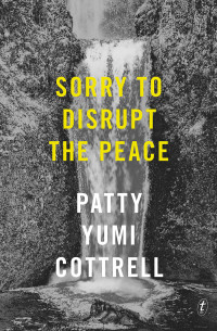 Patty Yumi Cottrell — Sorry to Disrupt the Peace