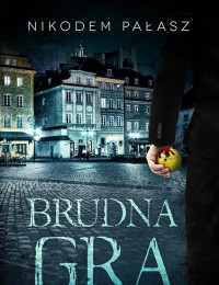 Nikodem Pałasz — Brudna gra