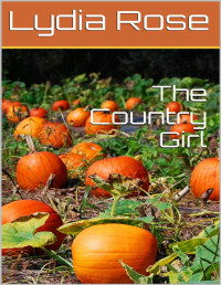 Lydia Rose — The Country Girl: A Lesbian Romance
