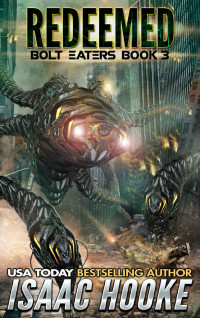 Isaac Hooke — Redeemed: Bolt Eaters 3 (Mind Refurbs Book 6)