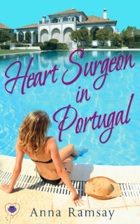 Anna Ramsay — Heart Surgeon in Portugal (Parma Medical Romances Book 1)