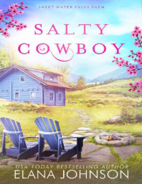 Elana Johnson — Salty Cowboy: A Cooper Family Novel (Sweet Water Falls Farm Romance Book 4)