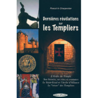 Pascal Le Charpentier — Dernières révélations sur les Templiers