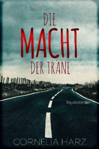 Cornelia Harz — Die Macht der Träne: Psychothriller (German Edition)