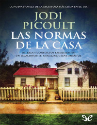 Jodi Picoult — Las Normas De La Casa