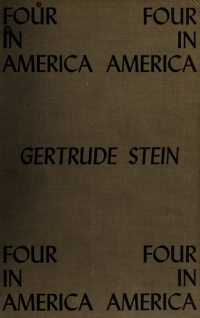 Stein, Gertrude, 1874-1946 — Four in America