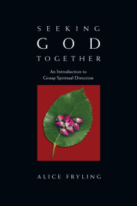 Alice Fryling — Seeking God Together