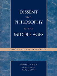 Fortin, Ernest L.; LePain, Marc A.; — Dissent and Philosophy in the Middle Ages