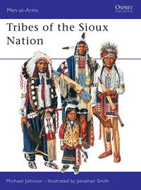 Michael G Johnson, Jonathan Smith — Tribes of the Sioux Nation