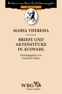 Walter, Friedrich — Maria Theresia - Briefe und Aktenstücke in Auswahl