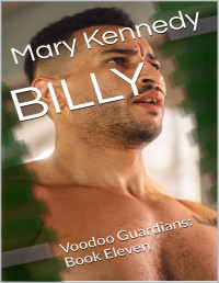 Mary Kennedy — BILLY: Voodoo Guardians: Book Eleven