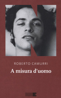 Roberto Camurri [Camurri, Roberto] — A misura d'uomo