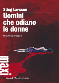 Stieg Larsson — Uomini che odiano le donne