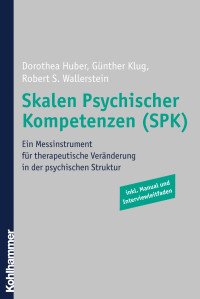 Dorothea Huber, Günther Klug, Robert S. Wallerstein & Günther Klug & Robert S. Wallerstein — Skalen Psychischer Kompetenzen (SPK)