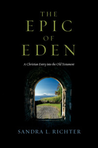 Sandra L. Richter; — The Epic of Eden