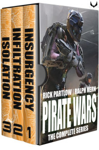 Rick Partlow & Ralph Kern — Pirate Wars: The Complete Series: (A Drop Trooper Military Sci-Fi Box Set) (Pirate Wars Box Set Book 1)