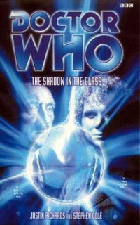 Justin Richards & Stephen Cole — Doctor Who - Past Doctor Adventures - 41 - Shadow in the Glass (6th Doctor)