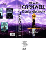 Excalibur — Cornwell Bernard - Kronika válečníkova 4