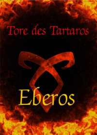 Bayers, Melanie [Bayers, Melanie] — Tore des Tartaros: Eberos (German Edition)