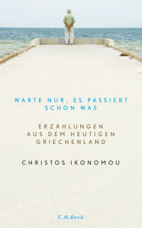 Ikonomou, Christos — Warte nur, es passiert schon was