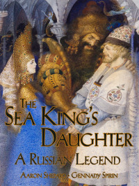 Aaron Shepard, Gennady Spirin — The Sea King's Daughter
