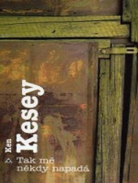 Kesey — Tak me nekdy napada