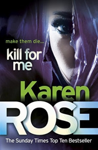 Karen Rose — Kill for Me