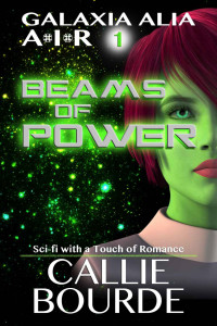 Callie Bourde — Beams of Power: Book 1 - Galaxia Alia AIR