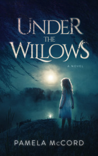 Pamela McCord — Under the Willows