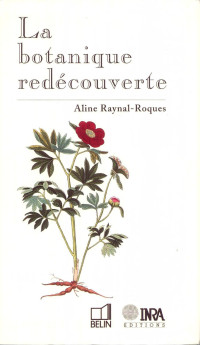 Aline Raynal-Roques — La Botanique redécouverte