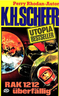 Scheer, K.H. — [Utopia Bestseller 07] • RAK 1212 Uberfallig