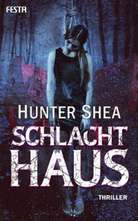 Hunter Shea — Schlachthaus