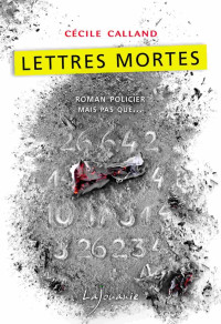 Cécile Calland — Lettres mortes