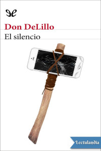 Don DeLillo — EL SILENCIO