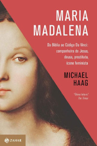 Michael Haag — Maria Madalena
