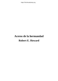 Robert E. Howard — Aceros de la hermandad