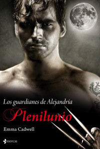 Emma Cadwell — Los guardianes de Alejandría. Plenilunio