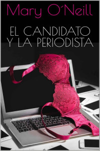 Mary O'Neill — El candidato y la periodista