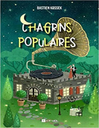 Bastien Kossek — Chagrins populaires