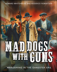 Howard Whitehouse, Roderick Robertson — Mad Dogs With Guns (RPG)