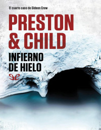 Douglas Preston — Infierno De Hielo