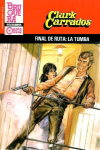 Clark Carrados — Final de ruta: la tumba