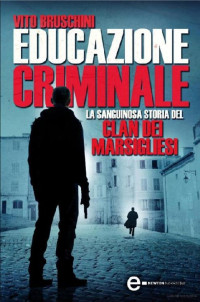 Vito Bruschini — Educazione criminale