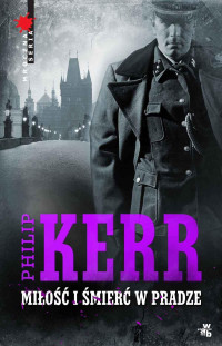 Philip Kerr — Miłość i śmierć w Pradze