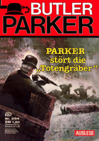 Guenter Doenges — Butler Parker 254-3 - Parker stört die Totengräber