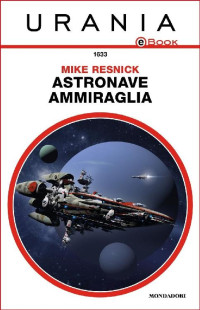 Mike Resnick — Astronave ammiraglia