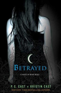 P. C. Cast & Kristin Cast — Betrayed